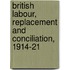British Labour, Replacement And Conciliation, 1914-21