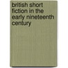 British Short Fiction In The Early Nineteenth Century by Tim Killick