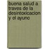 Buena Salud A Traves de la Desintoxicacion y el Ayuno