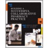 Building A Successful Collaborative Pharmacy Practice door Marialice Bennett