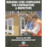 Building Code Compliance for Contractors & Inspectors door Lynn Underwood