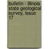 Bulletin - Illinois State Geological Survey, Issue 17