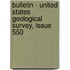 Bulletin - United States Geological Survey, Issue 550