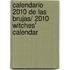 Calendario 2010 de las brujas/ 2010 Witches' Calendar