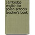 Cambridge English For Polish Schools Teacher's Book 1