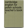 Cambridge English For Polish Schools Teacher's Book 1 door Diana Hicks