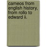 Cameos from English History, from Rollo to Edward Ii. by Charlotte Mary Yonge