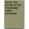 Camp -Fire Stories Of The Mississippi Valley Campaign door Marie Louise Benkston