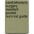 Cardiothoracic Surgery Resident Pocket Survival Guide