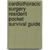 Cardiothoracic Surgery Resident Pocket Survival Guide door M.R. Oskoui