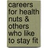 Careers for Health Nuts & Others Who Like to Stay Fit