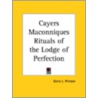 Cayers Maconniques Rituals Of The Lodge Of Perfection door Gerry L. Prinsen