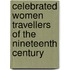 Celebrated Women Travellers Of The Nineteenth Century