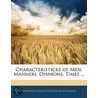 Characteristicks Of Men, Manners, Opinions, Times ... by Anthony Ashley Shaftesbury
