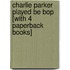Charlie Parker Played Be Bop [With 4 Paperback Books]