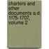 Charters And Other Documents A.D. 1175-1707, Volume 2