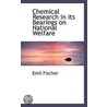 Chemical Research In Its Bearings On National Welfare door Emil Fischer