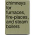 Chimneys For Furnaces, Fire-Places, And Steam Boilers