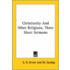Christianity And Other Religions, Three Short Sermons