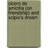 Cicero De Amicitia (On Friendship) And Scipio's Dream