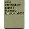 Cima Intermediate: Paper 5 - Business Taxation Fa2002 by The Financial Training Company