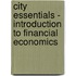 City Essentials - Introduction To Financial Economics