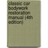 Classic Car Bodywork Restoration Manual (4th Edition)