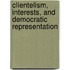 Clientelism, Interests, And Democratic Representation