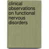Clinical Observations On Functional Nervous Disorders by Charles Handfield Jones