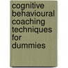 Cognitive Behavioural Coaching Techniques For Dummies door Helen Whitten