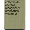 Coleccin de Escritos, Recogidos y Ordenados, Volume 2 door Policarpo Bonilla