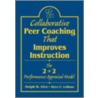 Collaborative Peer Coaching That Improves Instruction door Dwight W. Allen