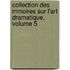 Collection Des Mmoires Sur L'Art Dramatique, Volume 5