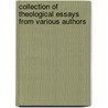 Collection of Theological Essays from Various Authors by George Rapall Noyes