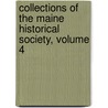 Collections Of The Maine Historical Society, Volume 4 door Onbekend
