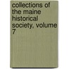 Collections Of The Maine Historical Society, Volume 7 door Society Maine Historica