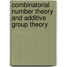 Combinatorial Number Theory And Additive Group Theory door Imre Z. Ruzsa