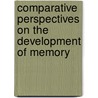 Comparative Perspectives On The Development Of Memory door Robert V. Kail