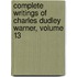 Complete Writings of Charles Dudley Warner, Volume 13