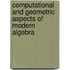 Computational And Geometric Aspects Of Modern Algebra