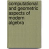 Computational And Geometric Aspects Of Modern Algebra by Nick Gilbert