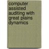 Computer Assisted Auditing With Great Plains Dynamics door Mark W. Lehman