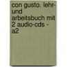 Con Gusto. Lehr- Und Arbeitsbuch Mit 2 Audio-cds - A2 door Onbekend