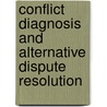 Conflict Diagnosis And Alternative Dispute Resolution door Laurie S. Coltri