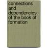 Connections And Dependencies Of The Book Of Formation door Professor Arthur Edward Waite
