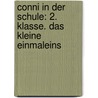 Conni in der Schule: 2. Klasse. Das kleine Einmaleins by Hanna Sörensen