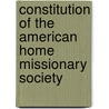 Constitution of the American Home Missionary Society door Onbekend
