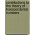 Contributions To The Theory Of Transcendental Numbers