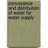 Conveyance And Distribution Of Water For Water Supply by Edward Wegmann