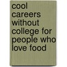 Cool Careers Without College for People Who Love Food door Kerry Hinton